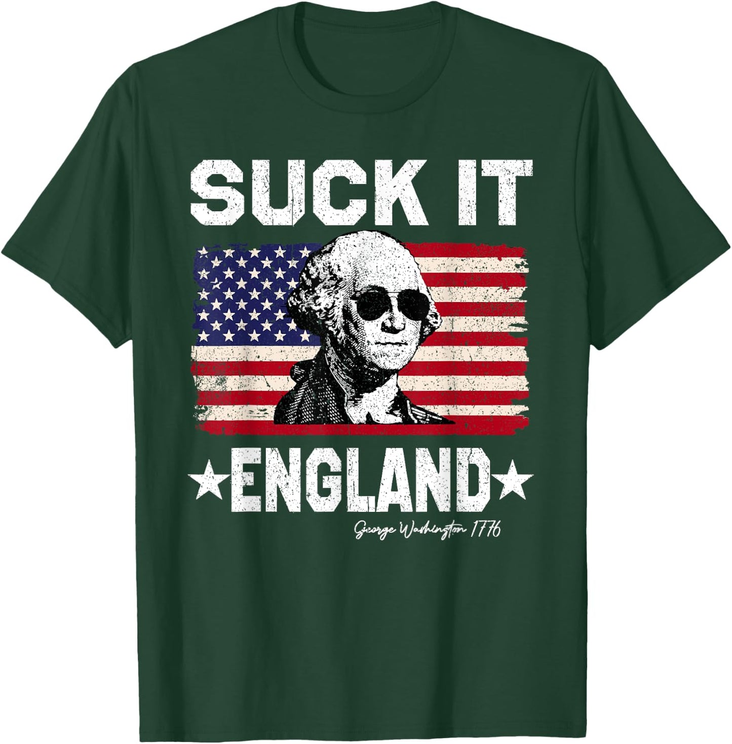Suck It England George Washington 1776 American 4th Of July T-Shirt - T-Shirt | Forest