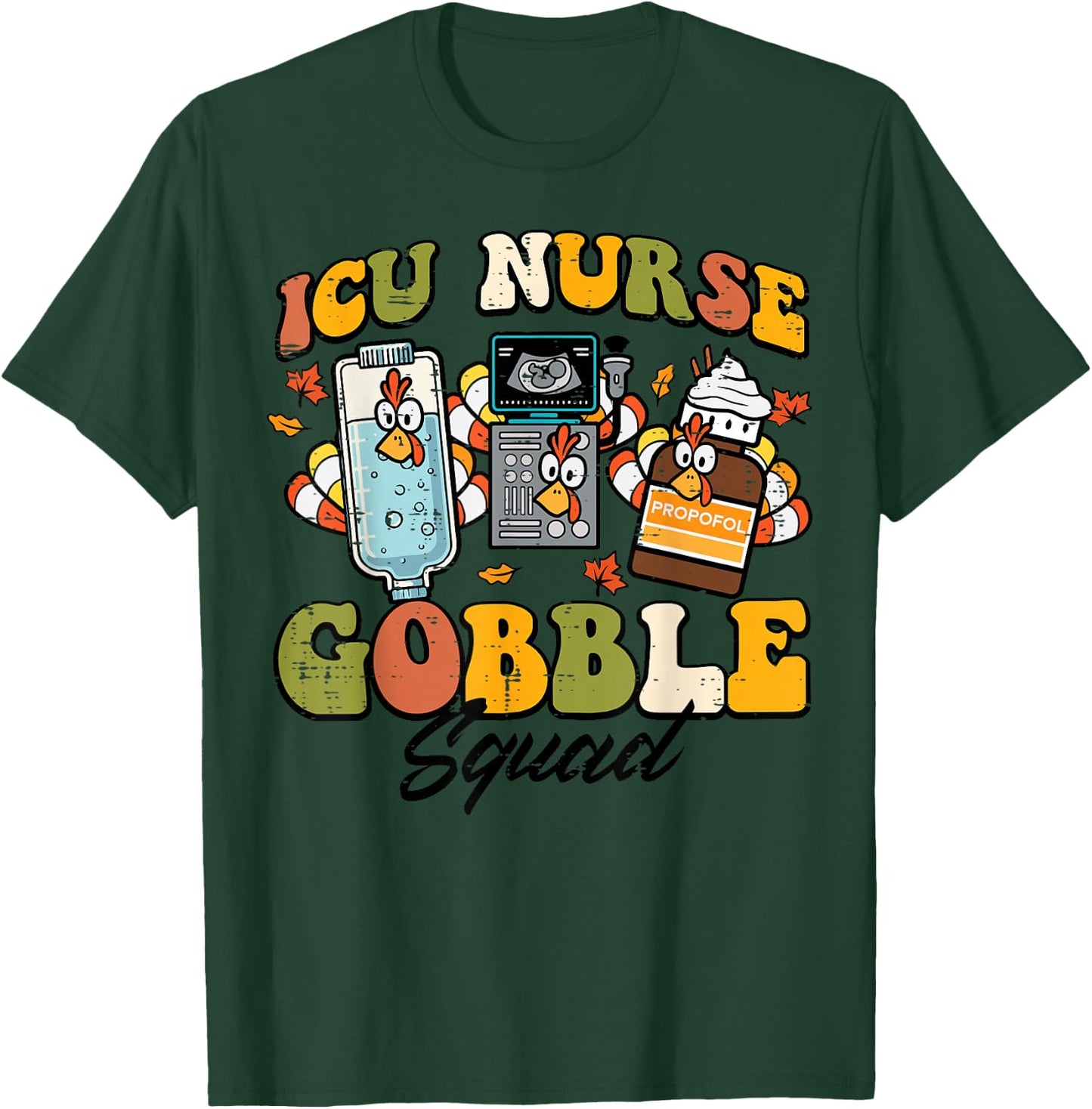 Thanksgiving ICU Nurse Gobble Squad Fall Scrub Top Women Men T-Shirt - T-Shirt | Forest