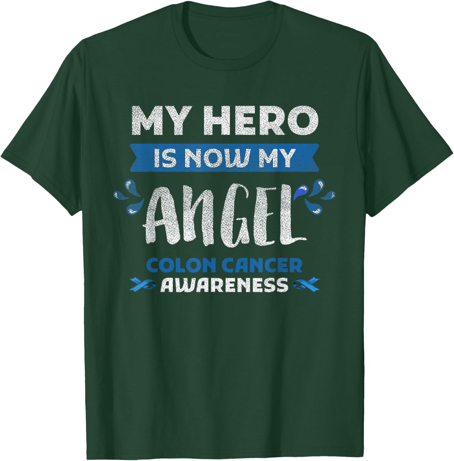 Colon Cancer Awareness Hero Is Now Angel Gift Blue Ribbon T-Shirt - T-Shirt | Forest