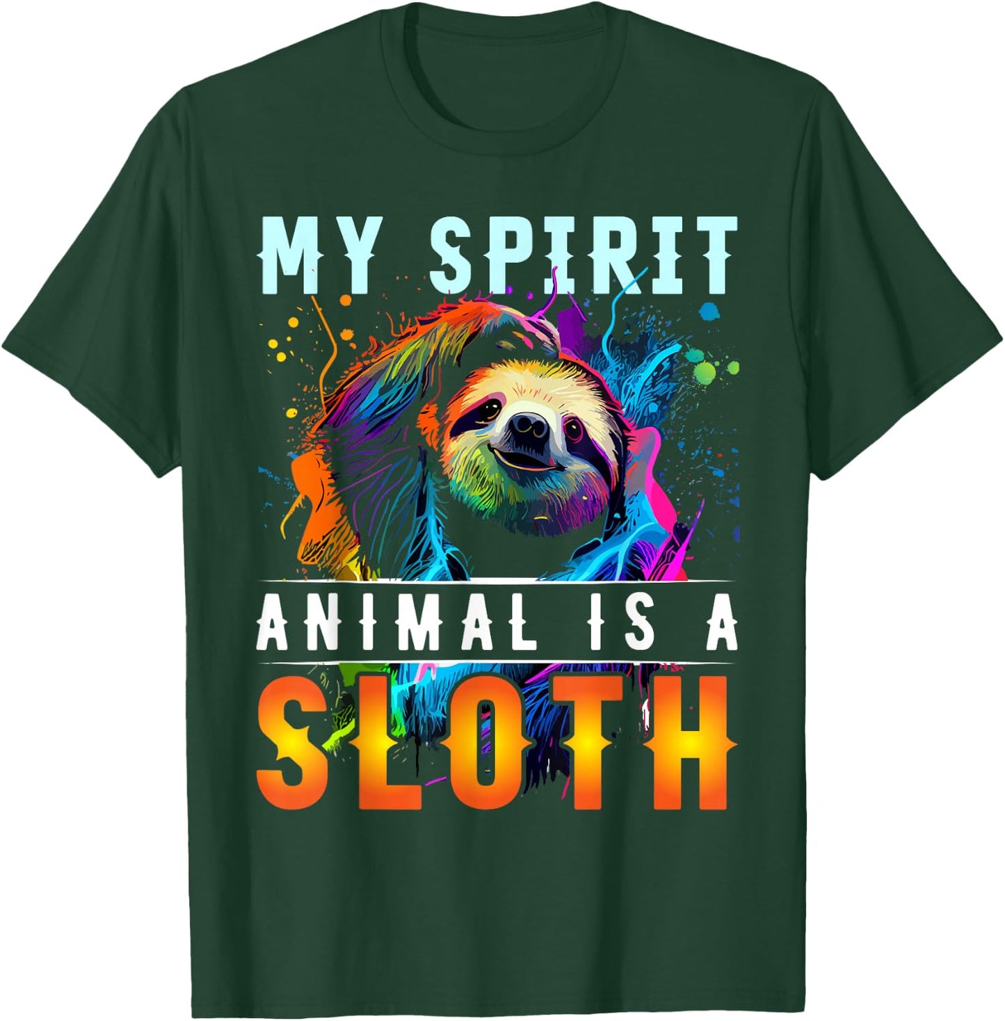 My Spirit Animal is A Sloth Funny Sloths T-Shirt - T-Shirt | Forest