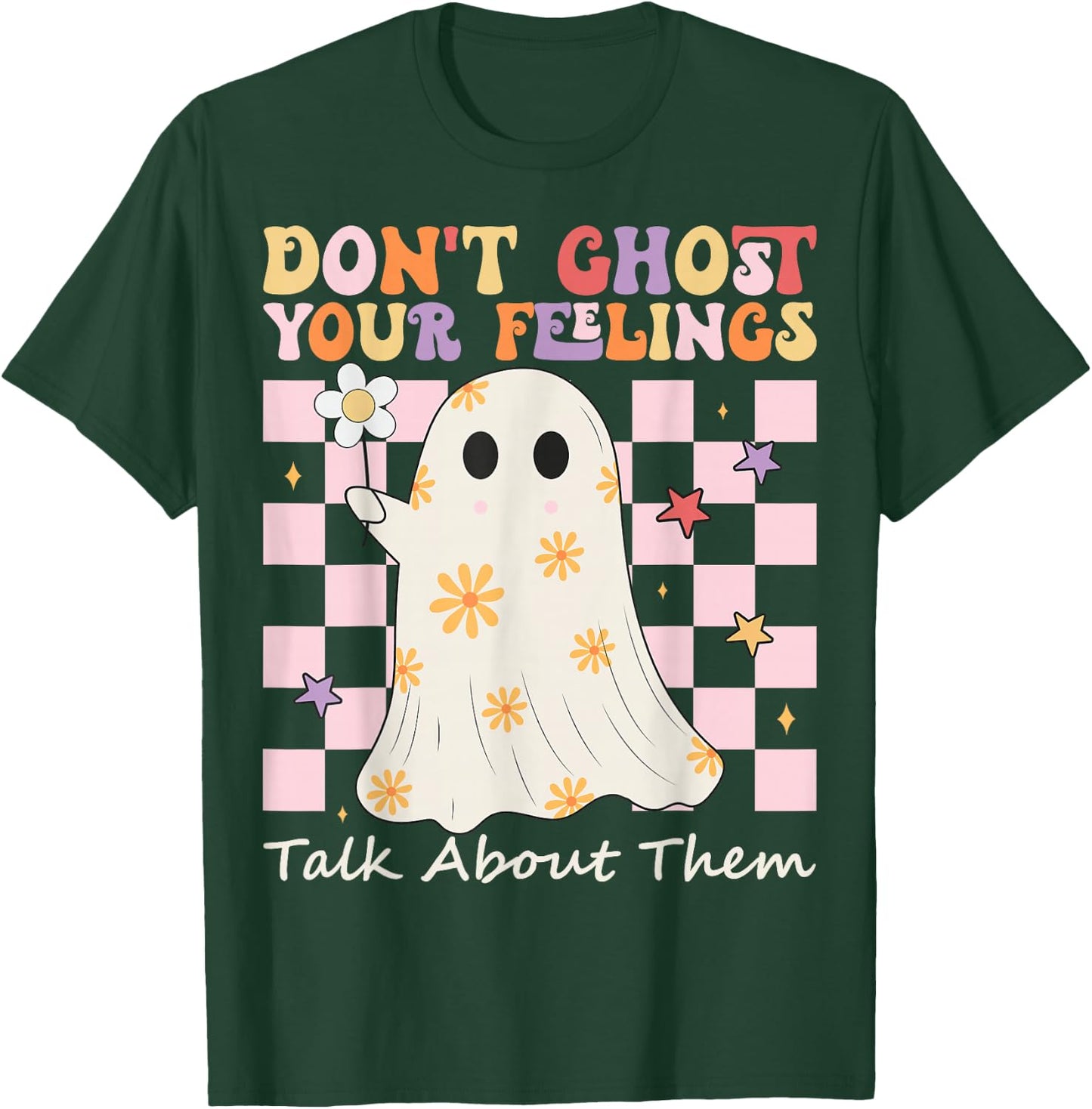 Mental Health Halloween Don't Ghost Your Feelings Halloween T-Shirt - T-Shirt | Forest