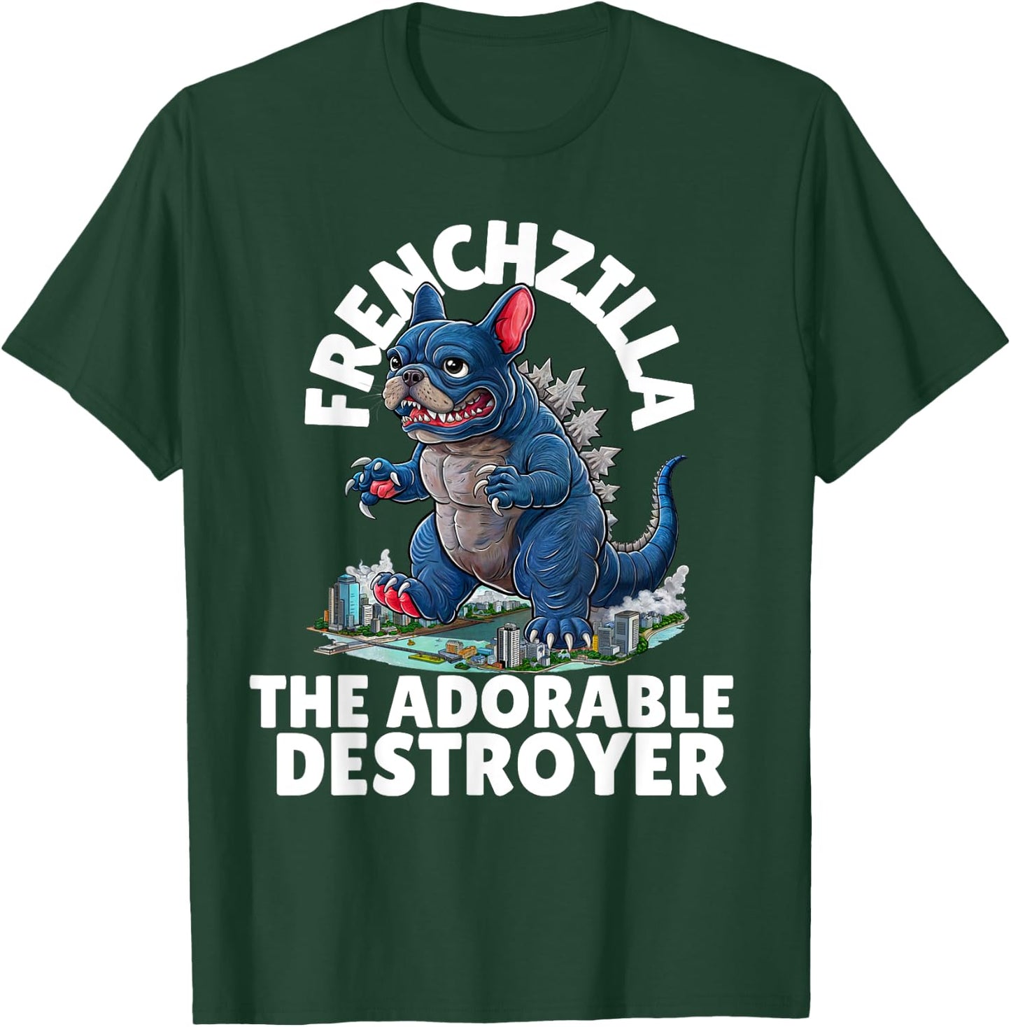 FRENCHZILLA: The Adorable Destroyer - Frenchie Lovers Art T-Shirt - T-Shirt | Forest