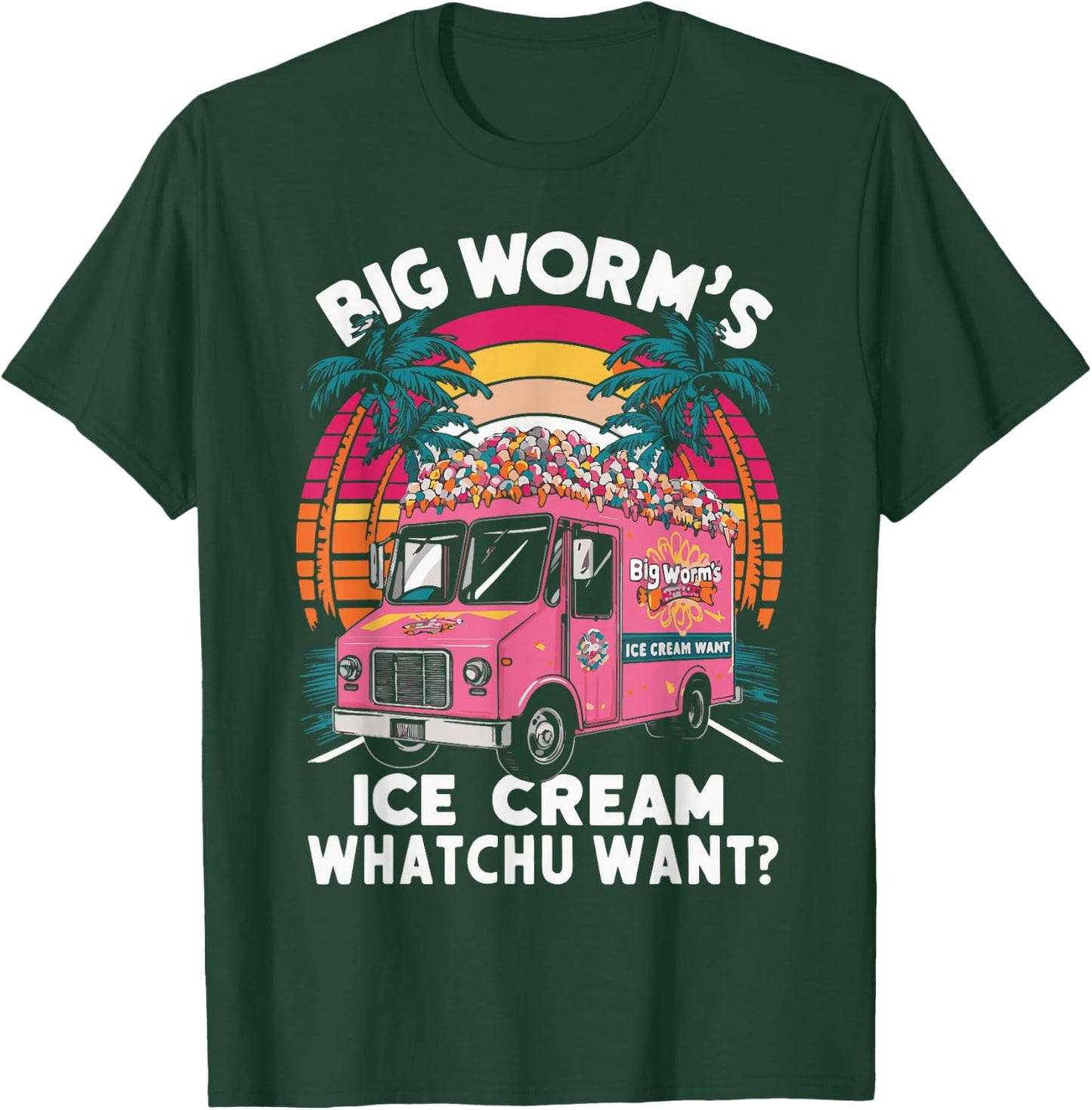 Big Worm's Ice Cream Whatchu Want? Funny ice cream lovers T-Shirt - T-Shirt | Forest