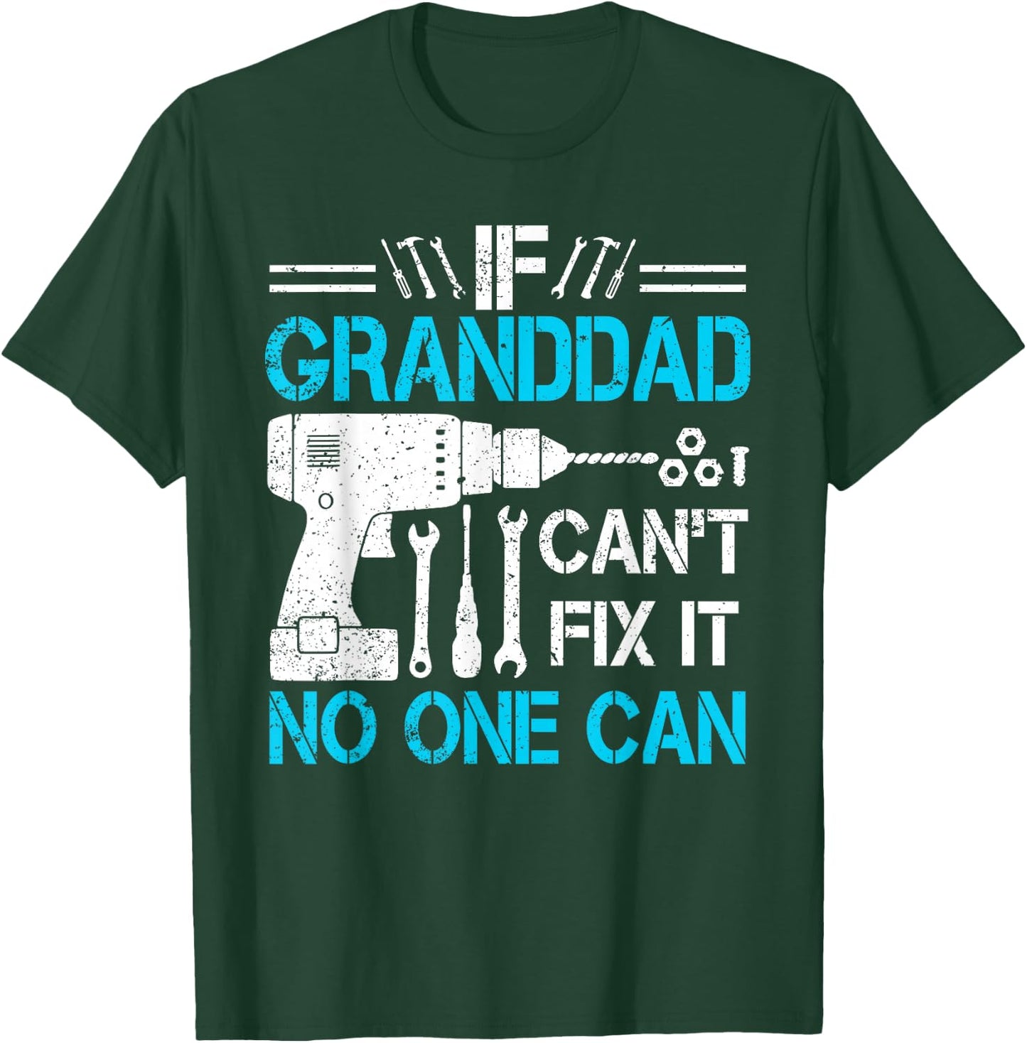 If Granddad Can't Fix It No One Can Funny Father's Day T-Shirt - T-Shirt | Forest