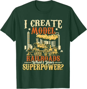 I Create Model Railroads - Model Train Lover Railroader T-Shirt - T-Shirt | Forest