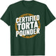 Certified Torta Pounder Cool Stamp Look Design T-Shirt - T-Shirt | Forest