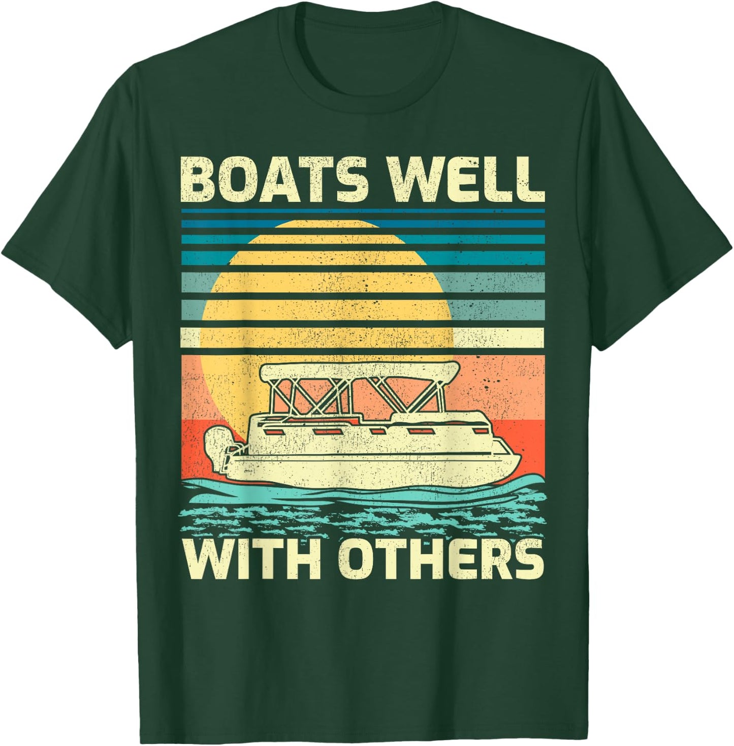 Pontoon Boat Boating Vintage Boats Well With Others T-Shirt - T-Shirt | Forest