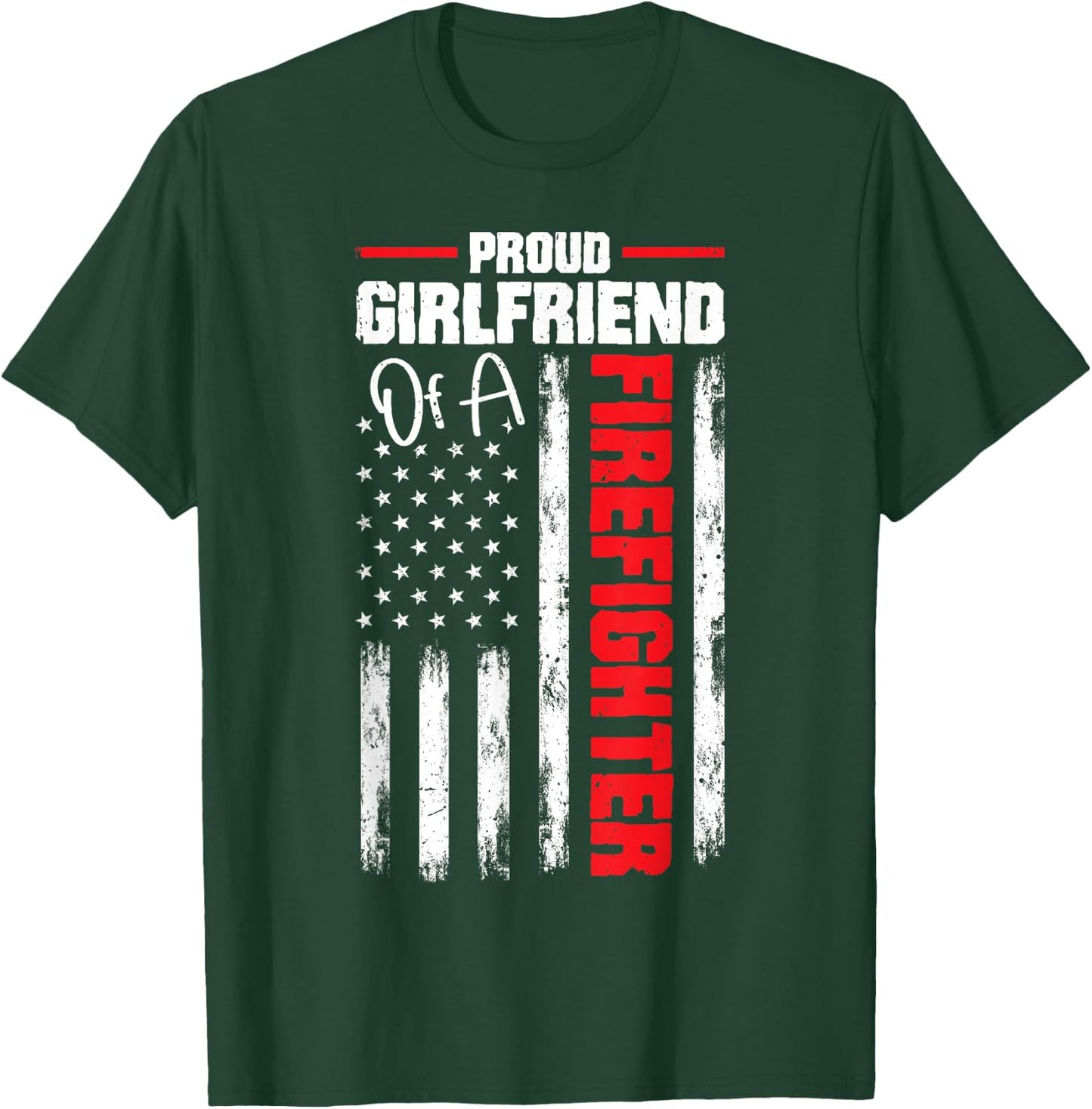 USA Flag Proud Girlfriend of Firefighter Novelty T-Shirt - T-Shirt | Forest