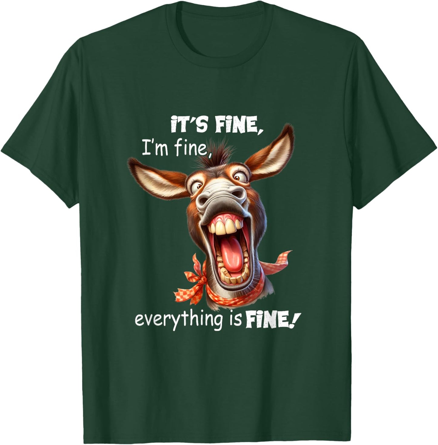 Funny Donkey It's Fine I'm Fine Everything Is Fine T-Shirt - T-Shirt | Forest