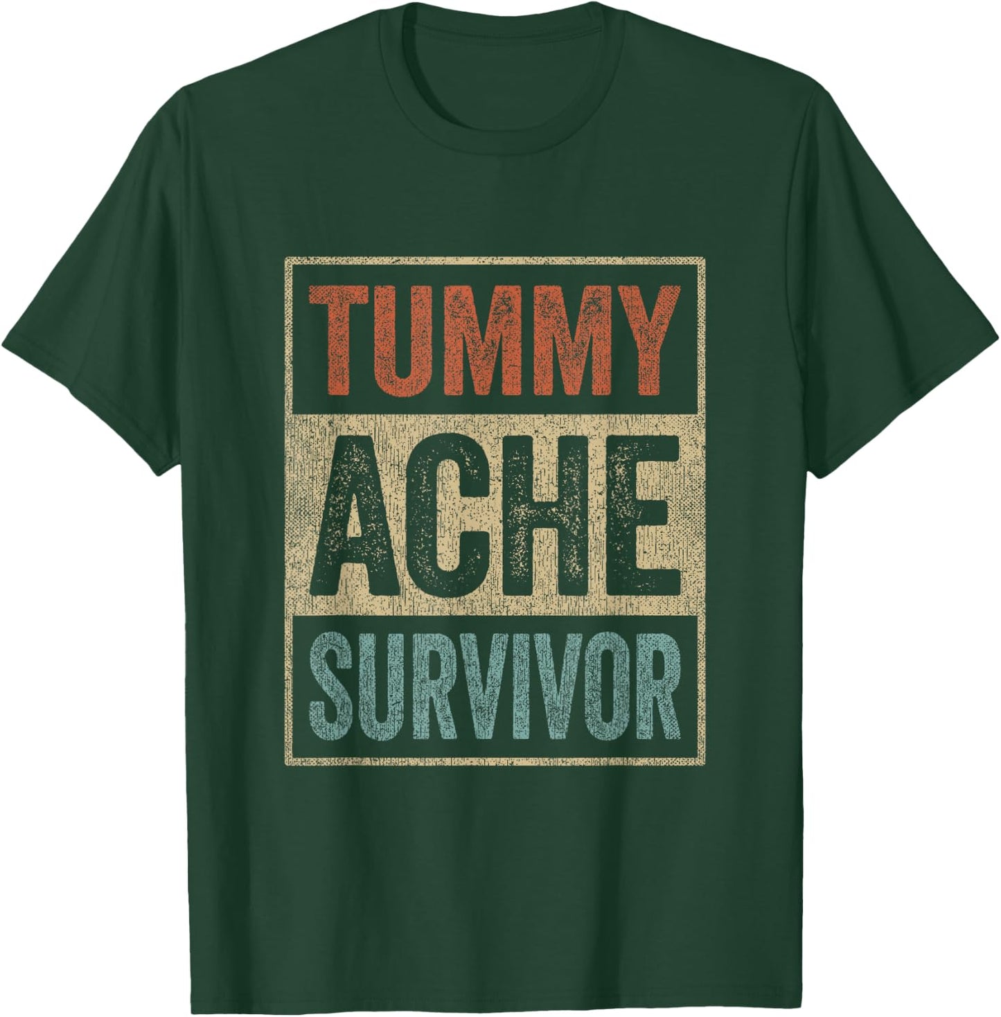 Funny Upset Stomach Retro Sarcastic Tummy Ache Survivor T-Shirt - T-Shirt | Forest