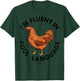 I AM FLUENT IN FOUL LANGUAGE Chicken Love Farm Gift Poultry T-Shirt - T-Shirt | Forest