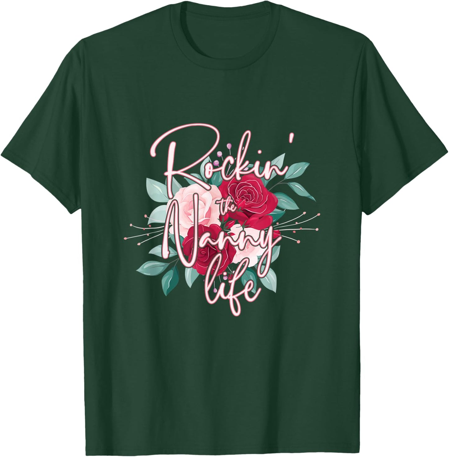 Rocking the Nanny Life - Funny Grandma T-Shirt - T-Shirt | Forest