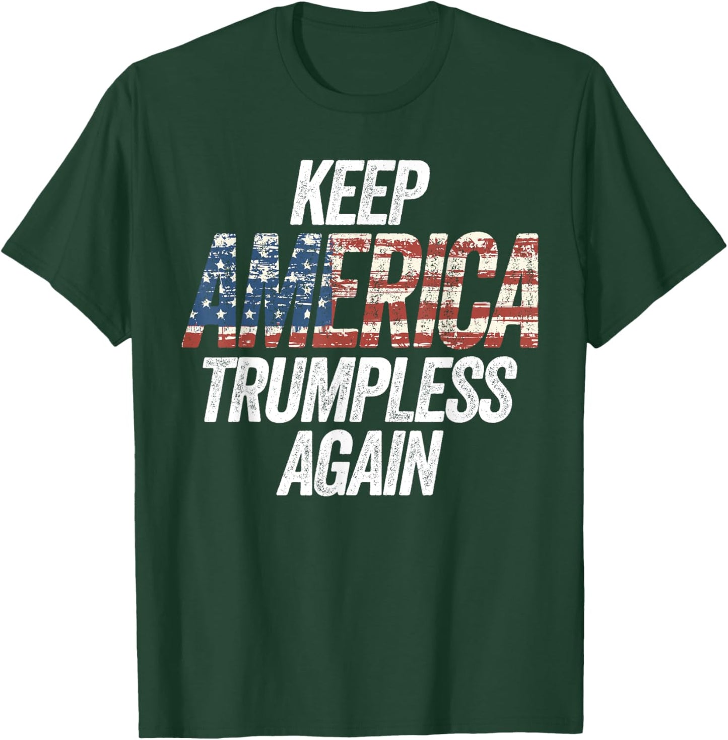 Keep America Trumpless Again for President T-Shirt - T-Shirt | Forest