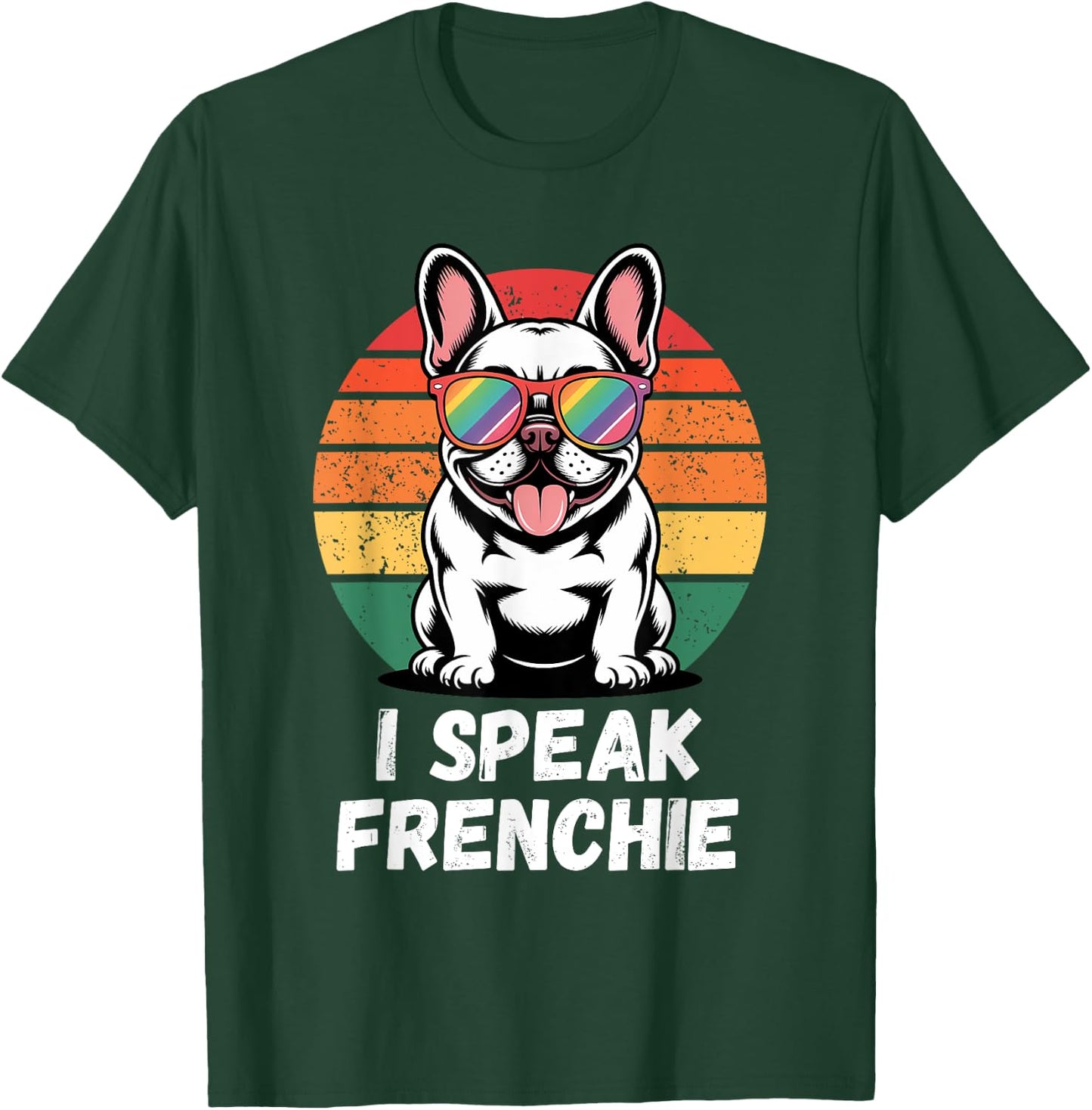 I Speak Frenchie Rainbow Retro French Bulldog Lover Dog T-Shirt - T-Shirt | Forest