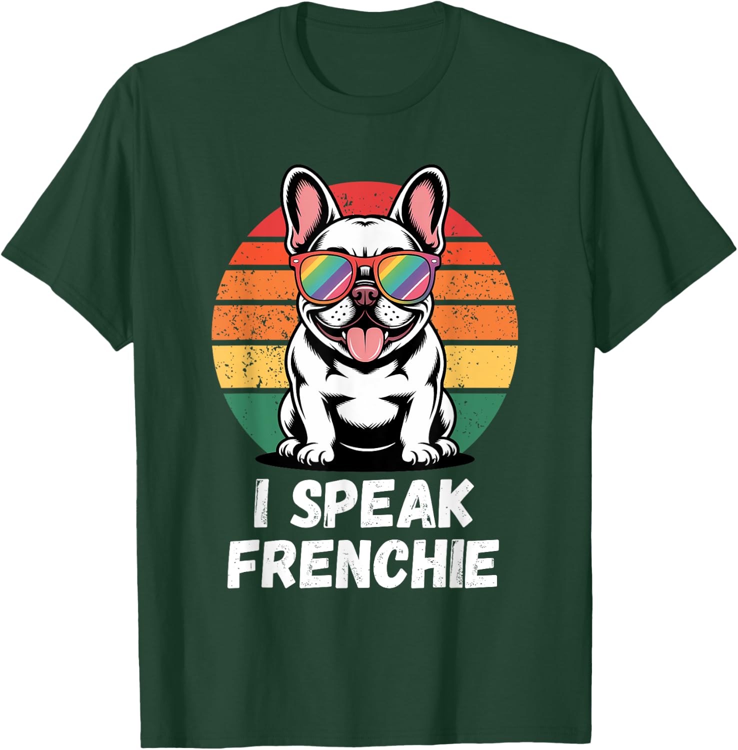 I Speak Frenchie Rainbow Retro French Bulldog Lover Dog T-Shirt - T-Shirt | Forest