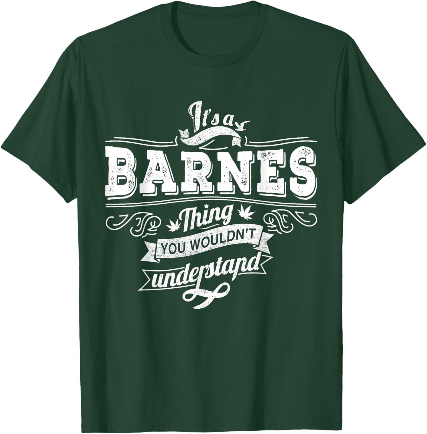 It's A BARNES Thing You Wouldn't Understand Family Name T-Shirt - T-Shirt | Forest