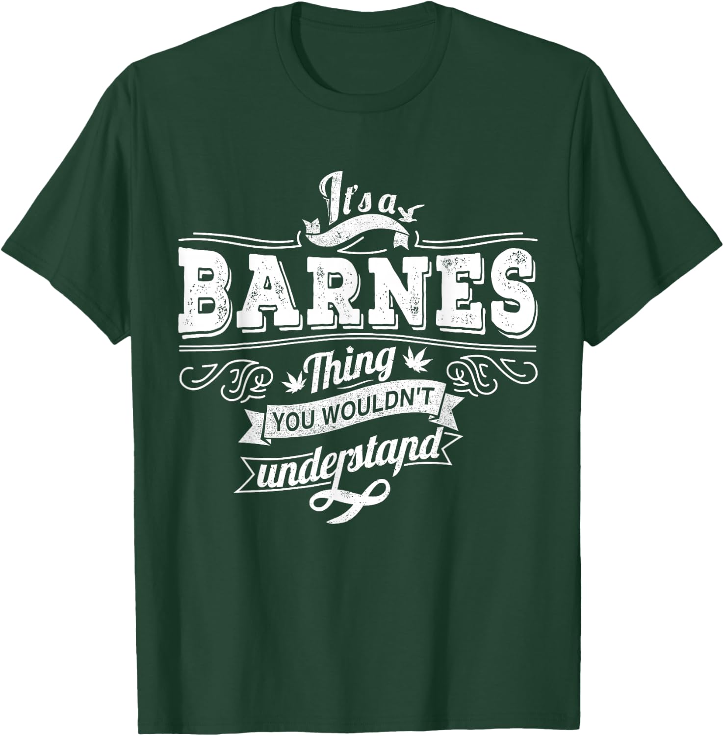 It's A BARNES Thing You Wouldn't Understand Family Name T-Shirt - T-Shirt | Forest