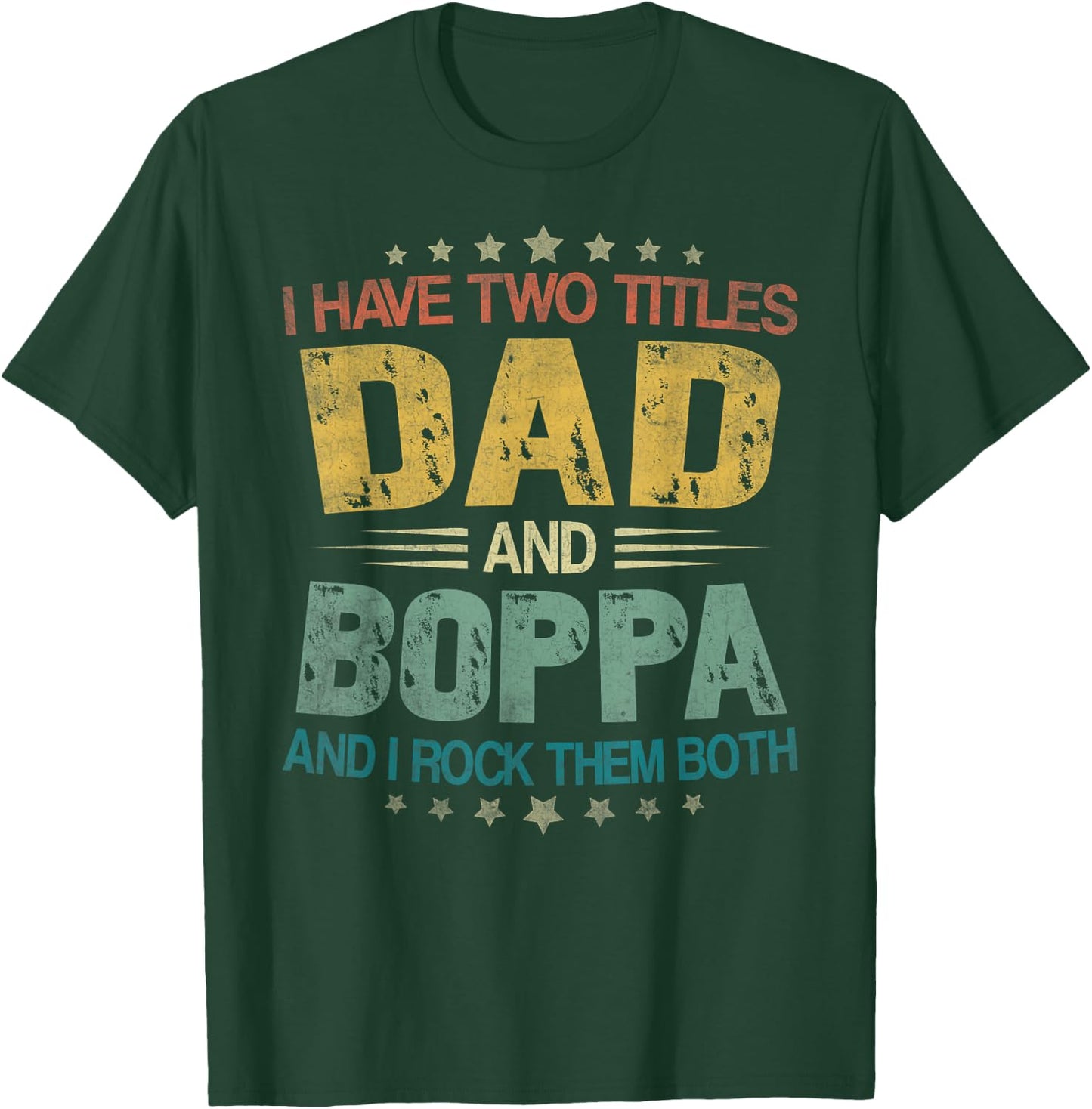 I Have Two Titles Dad And Boppa Father's Day For Boppa T-Shirt - T-Shirt | Forest