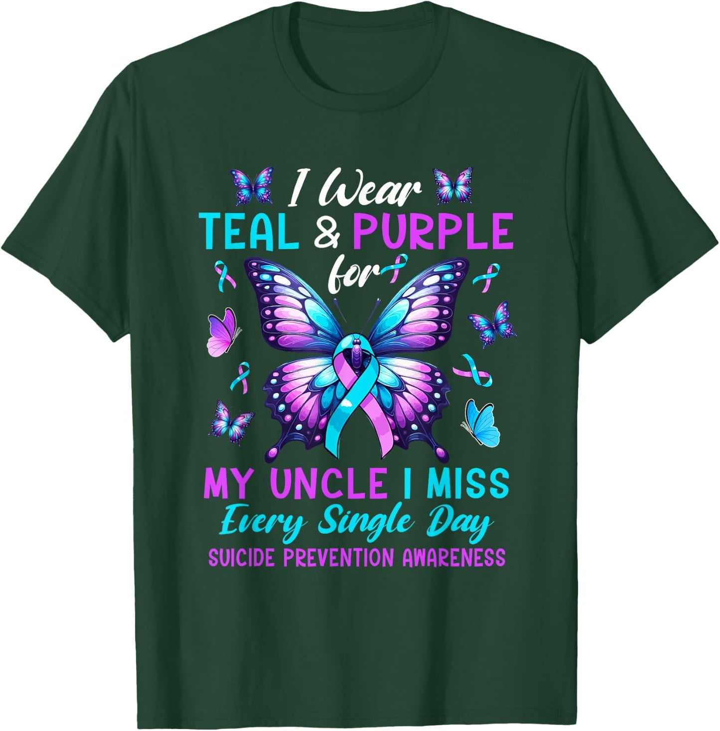 Wear Teal & Purple For Uncle Suicide Prevention Awareness T-Shirt - T-Shirt | Forest