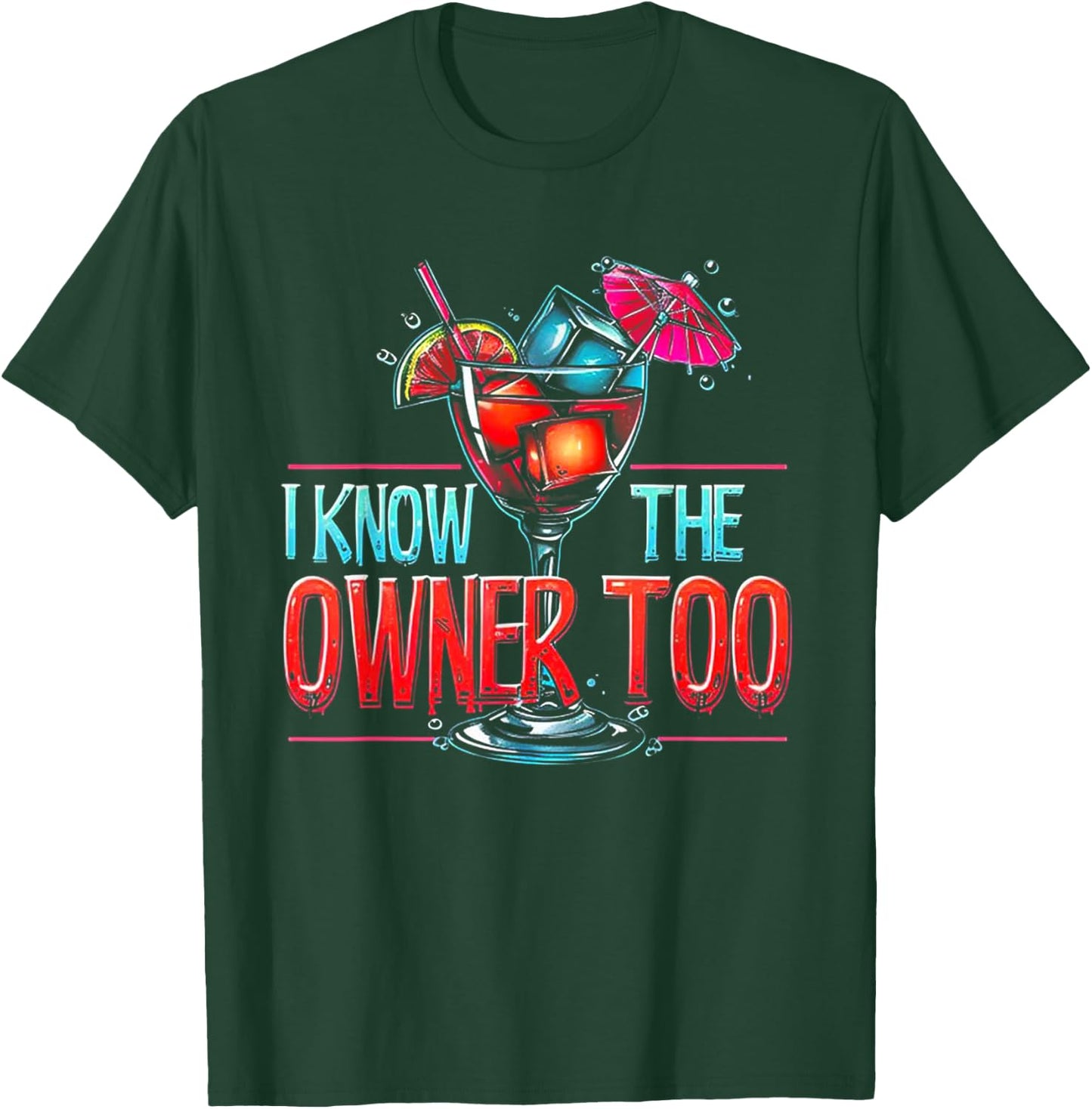 I Know The Owner Too T-Shirt - T-Shirt | Forest