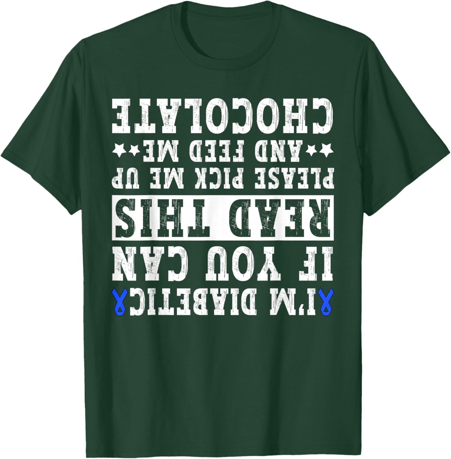 Diabetes Awareness T1D Funny Upside Down Diabetic Quote T-Shirt - T-Shirt | Forest