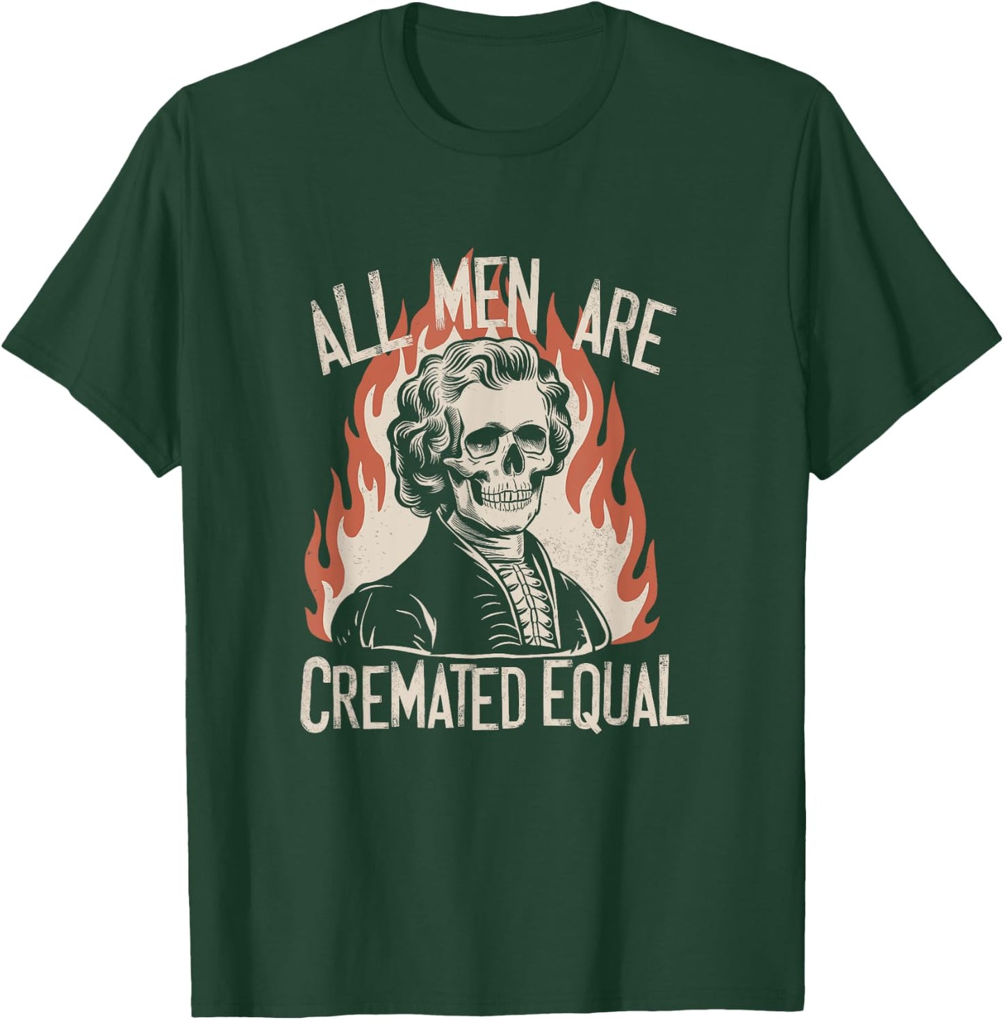 All Men Are Cremated Equal Skeletons Historical Halloween T-Shirt - T-Shirt | Forest