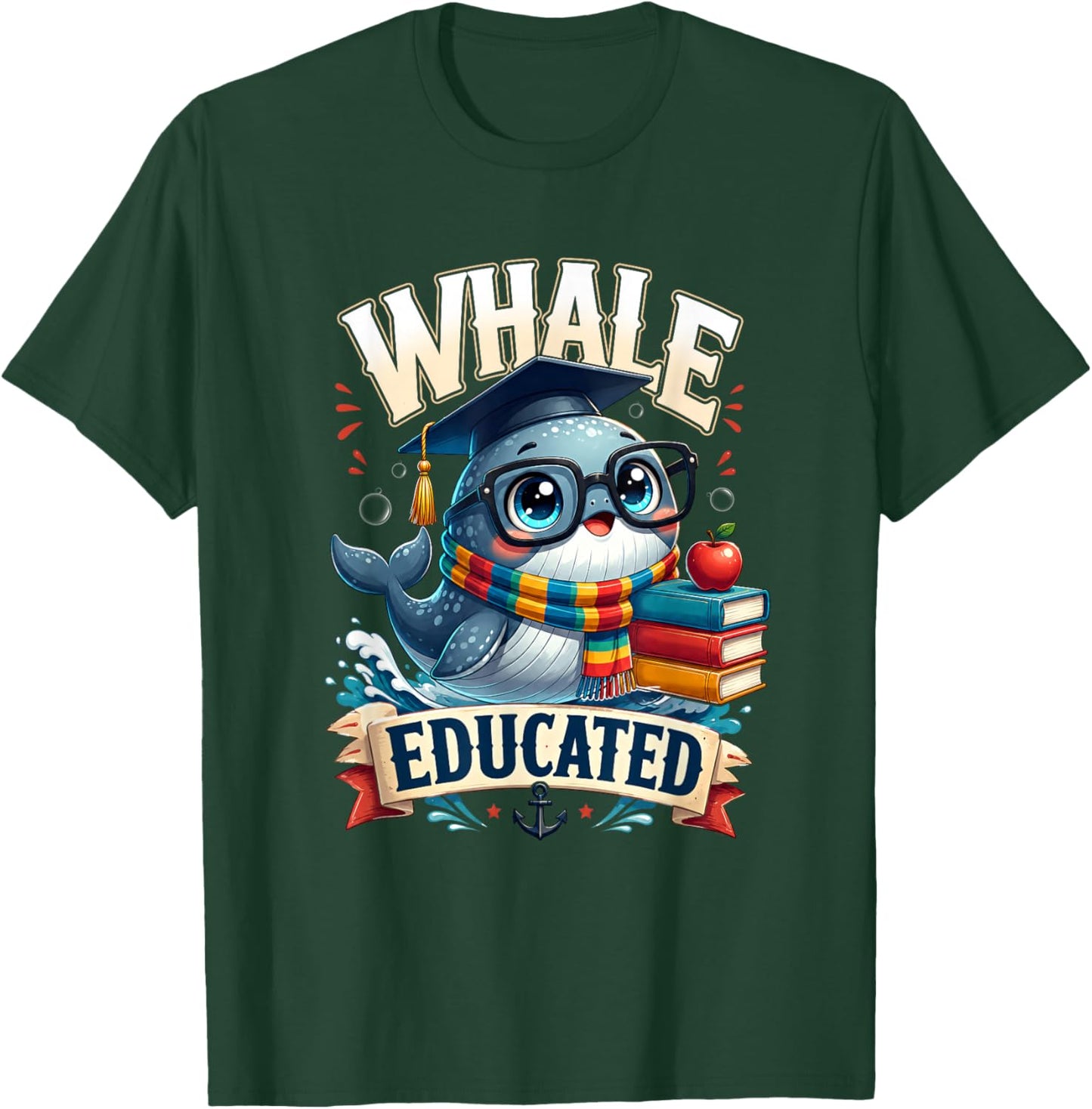 Whale Pun Educated Funny Graduation Graduate Student School T-Shirt - T-Shirt | Forest