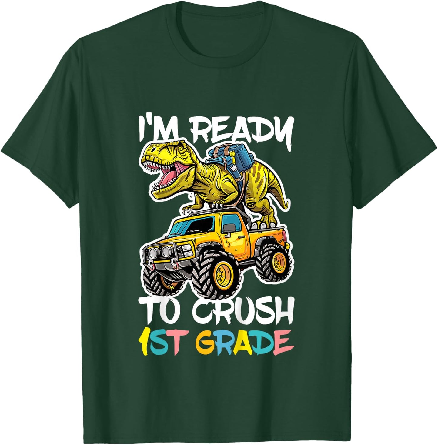 I'm Ready To Crush 1st Grade Shirt First Grade Boy Girl T-Shirt - T-Shirt | Forest