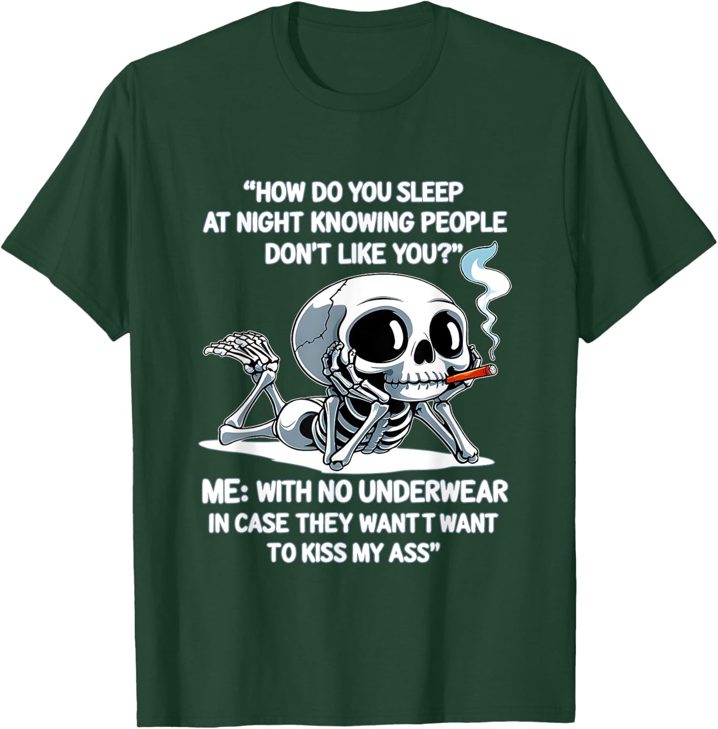 Skeleton How Do You Sleep At Night Knowing People Don't Like T-Shirt - T-Shirt | Forest