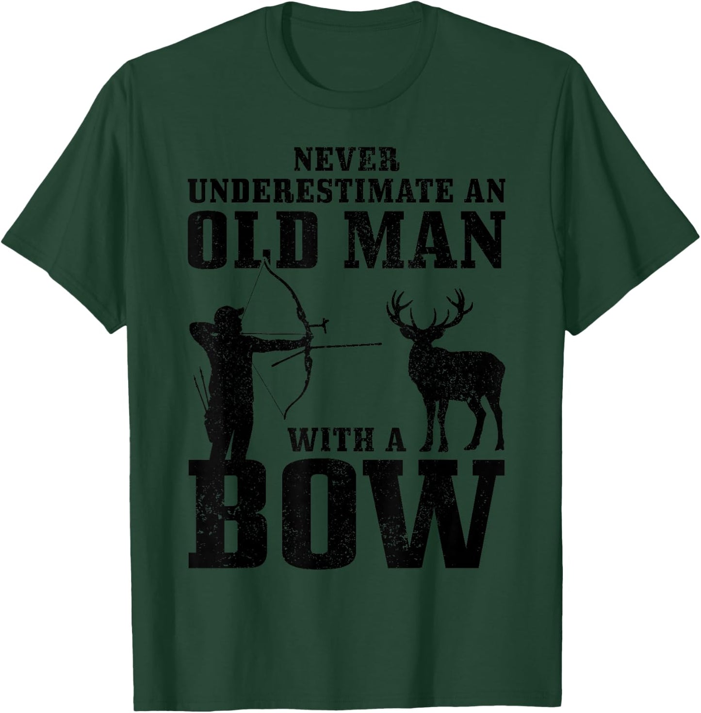 Bow Hunting Archery Never Underestimate An Old Man With Bow T-Shirt - T-Shirt | Forest