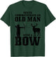 Bow Hunting Archery Never Underestimate An Old Man With Bow T-Shirt - T-Shirt | Forest