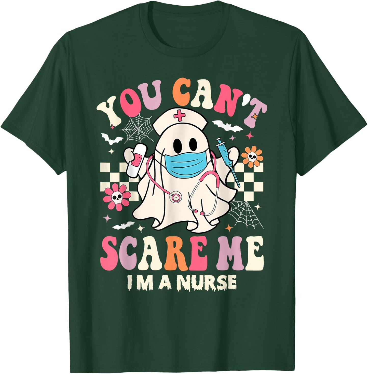You Can't Scare Me I'm a Nurse Funny Halloween Nurser T-Shirt - T-Shirt | Forest