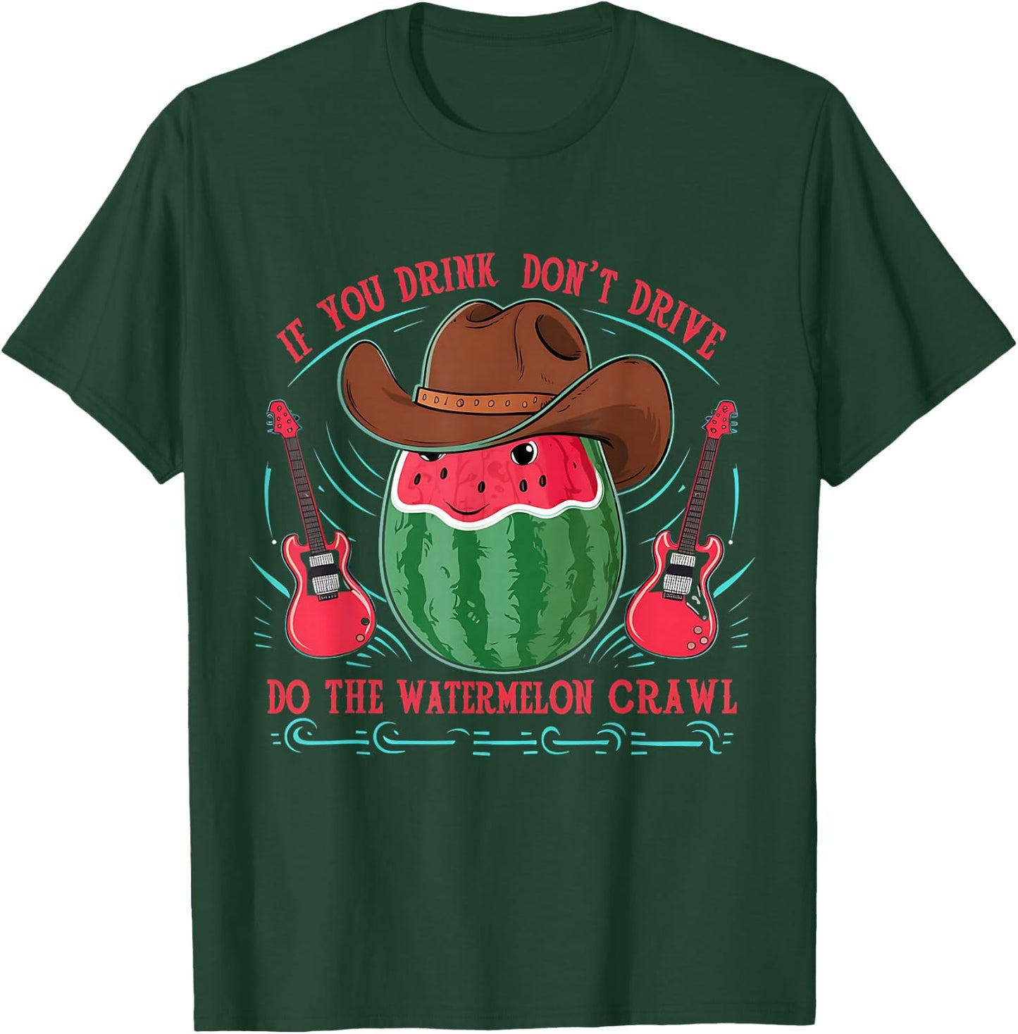 If you drink, don't drive do the watermelon crawl T-Shirt - T-Shirt | Forest