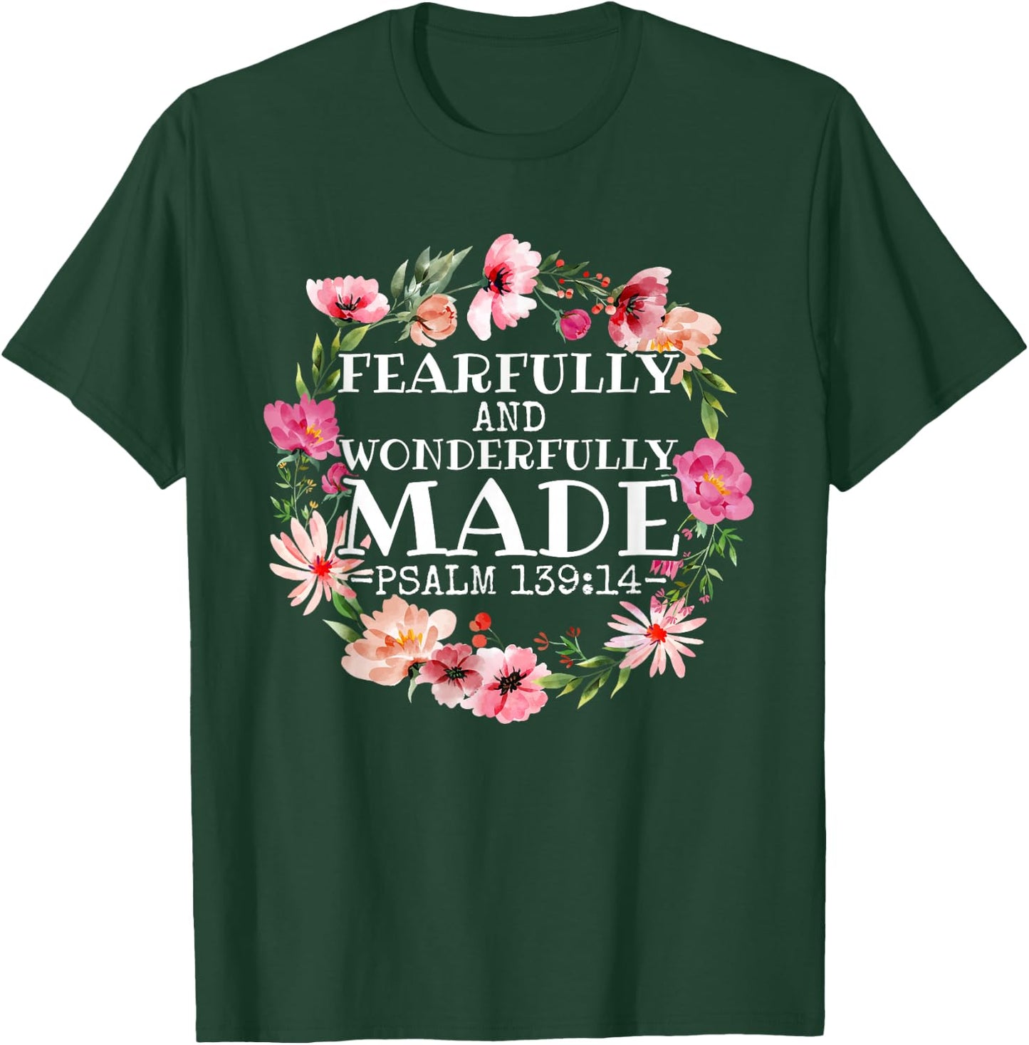 Christian Psalm 139:14 Fearfully and Wonderfully Made T-Shirt - T-Shirt | Forest