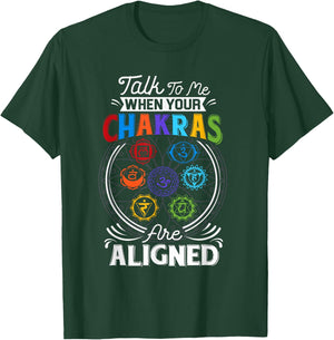Talk To Me When Your Chakras Are Align Chakra 7 Chakra T-Shirt - T-Shirt | Forest