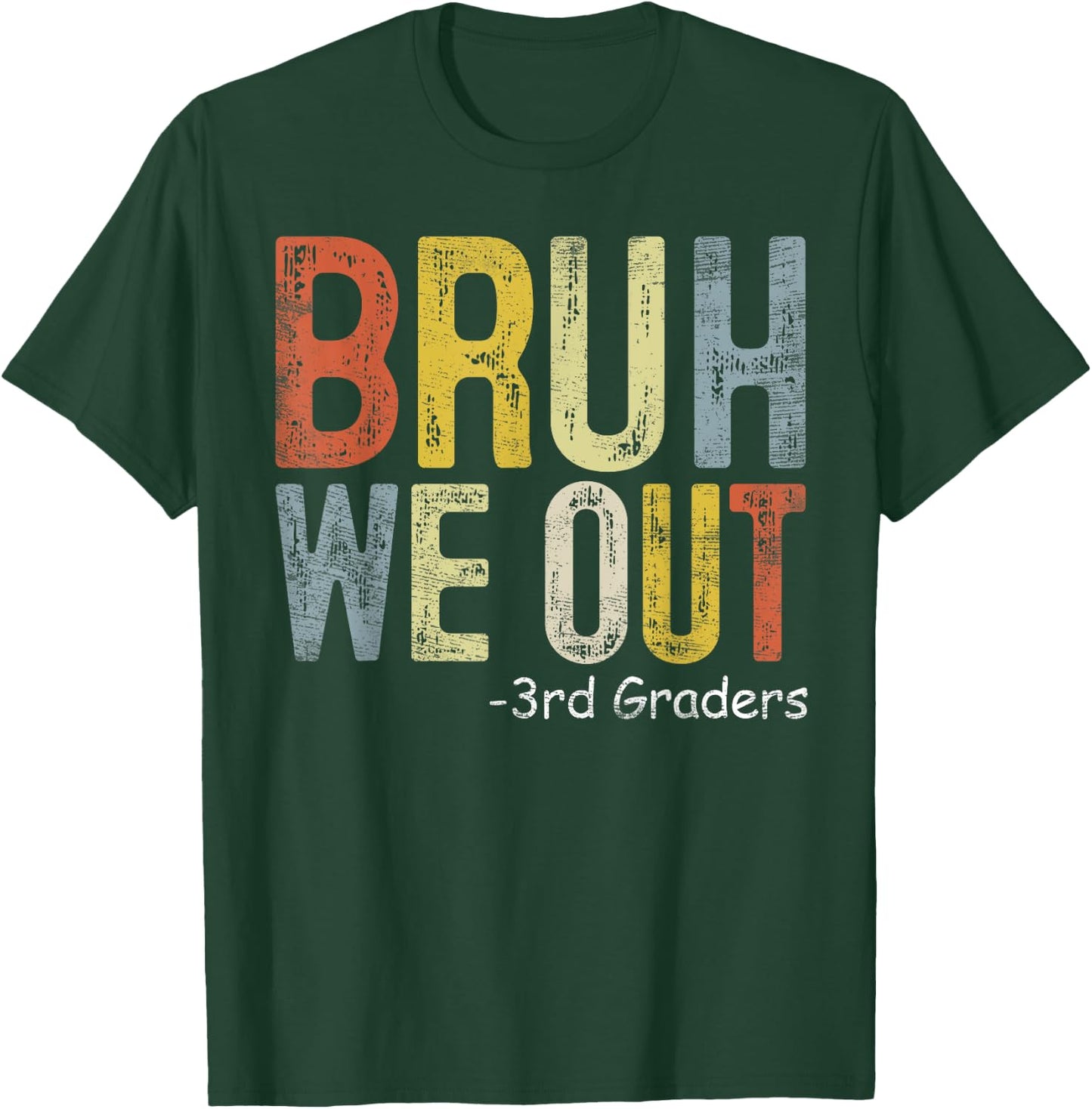 Bruh We Out 3rd Graders Third Grade Graduation Class Of 2024 T-Shirt - T-Shirt | Forest