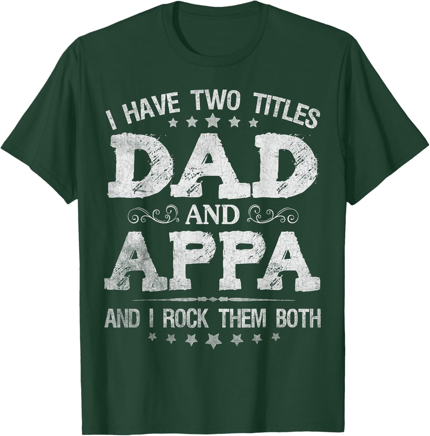 I Have Two Titles Dad And Appa Funny Father's Day Gift T-Shirt - T-Shirt | Forest