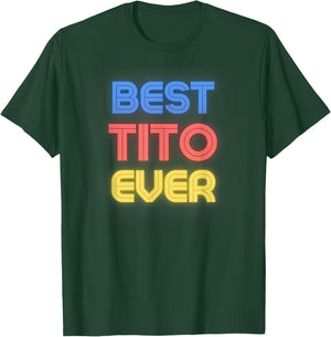 Best Tito Ever - Funny Tito Name Tito T-Shirt - T-Shirt | Forest