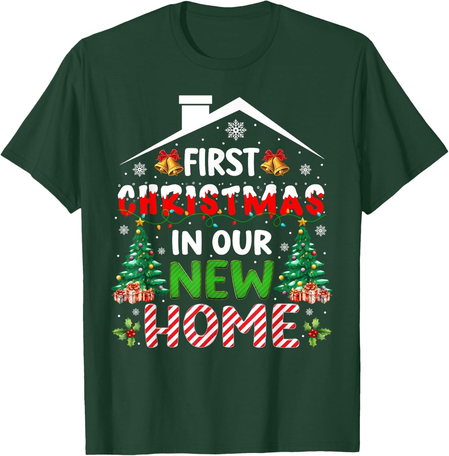 Funny First Christmas In Our New Home Owner Housewarming T-Shirt - T-Shirt | Forest