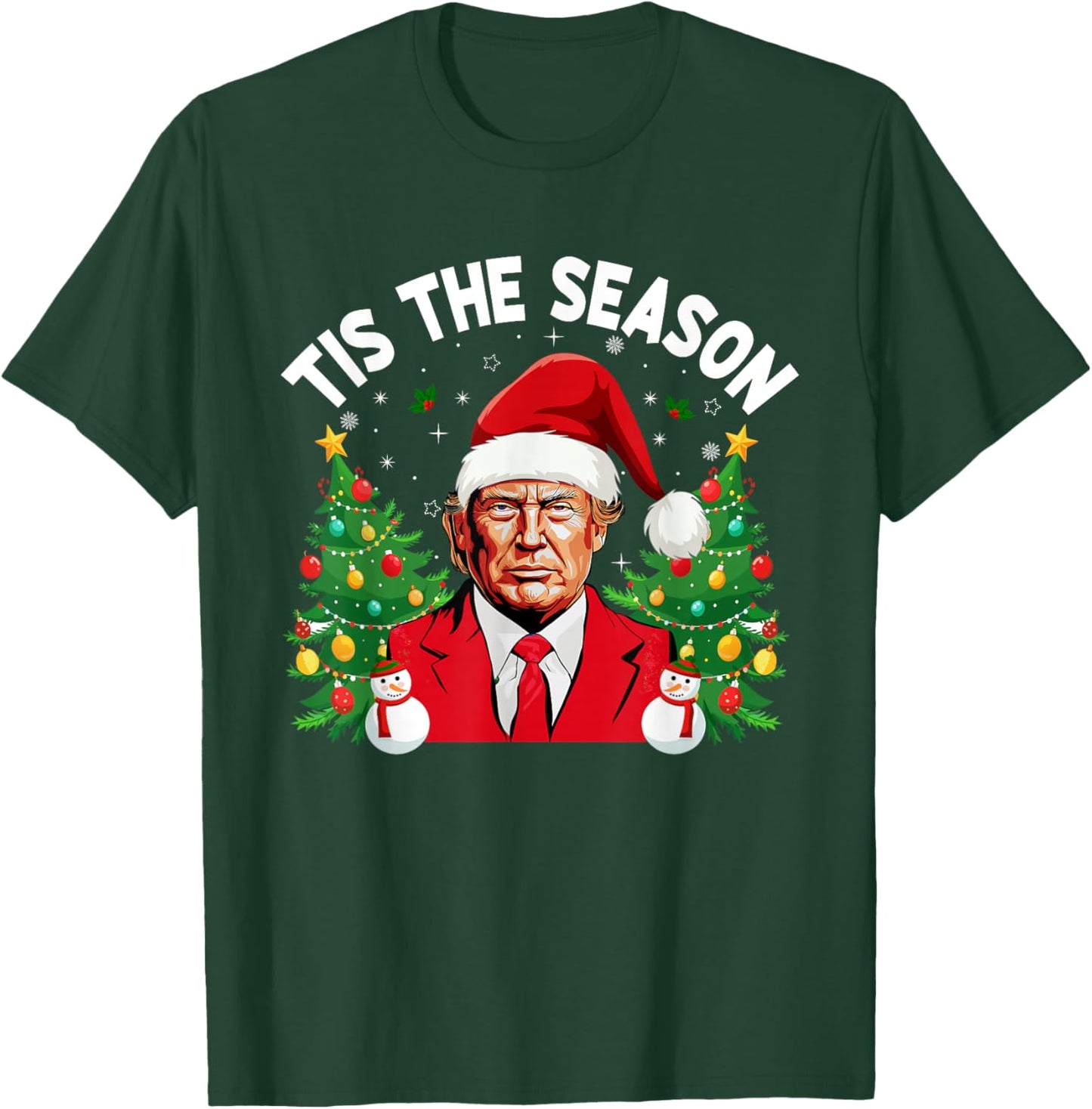 Tis The Season Trump Christmas Matching Family Christmas T-Shirt - T-Shirt | Forest