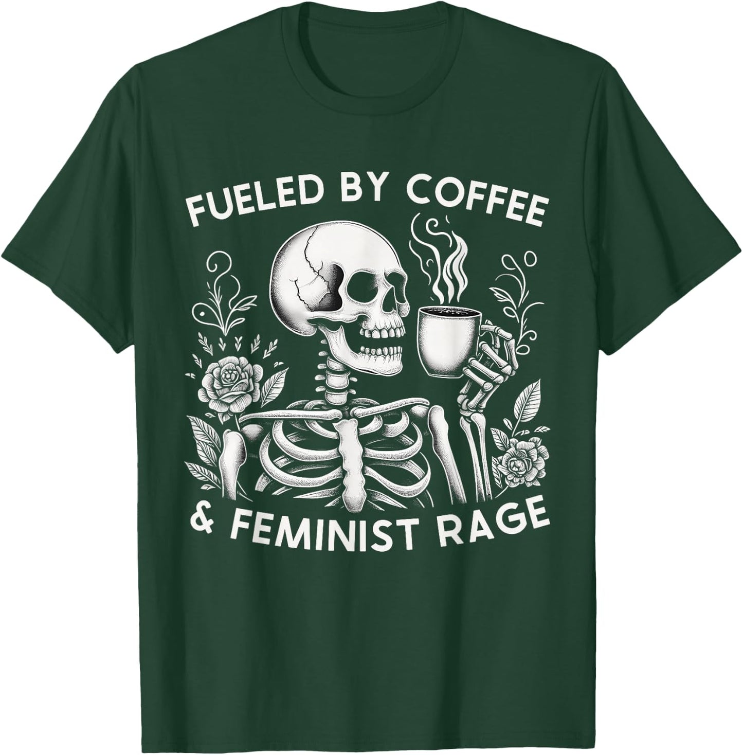 Fueled By Coffee & Feminist Rage Feminism Coffee Lovers T-Shirt - T-Shirt | Forest