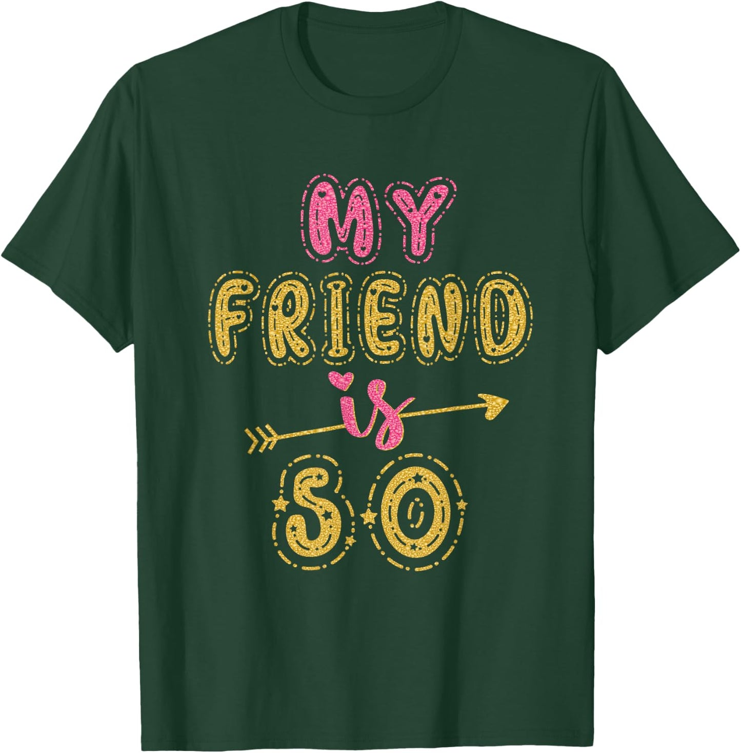 My Friend Is 50 Years Old 50th Birthday Idea T-Shirt - T-Shirt | Forest