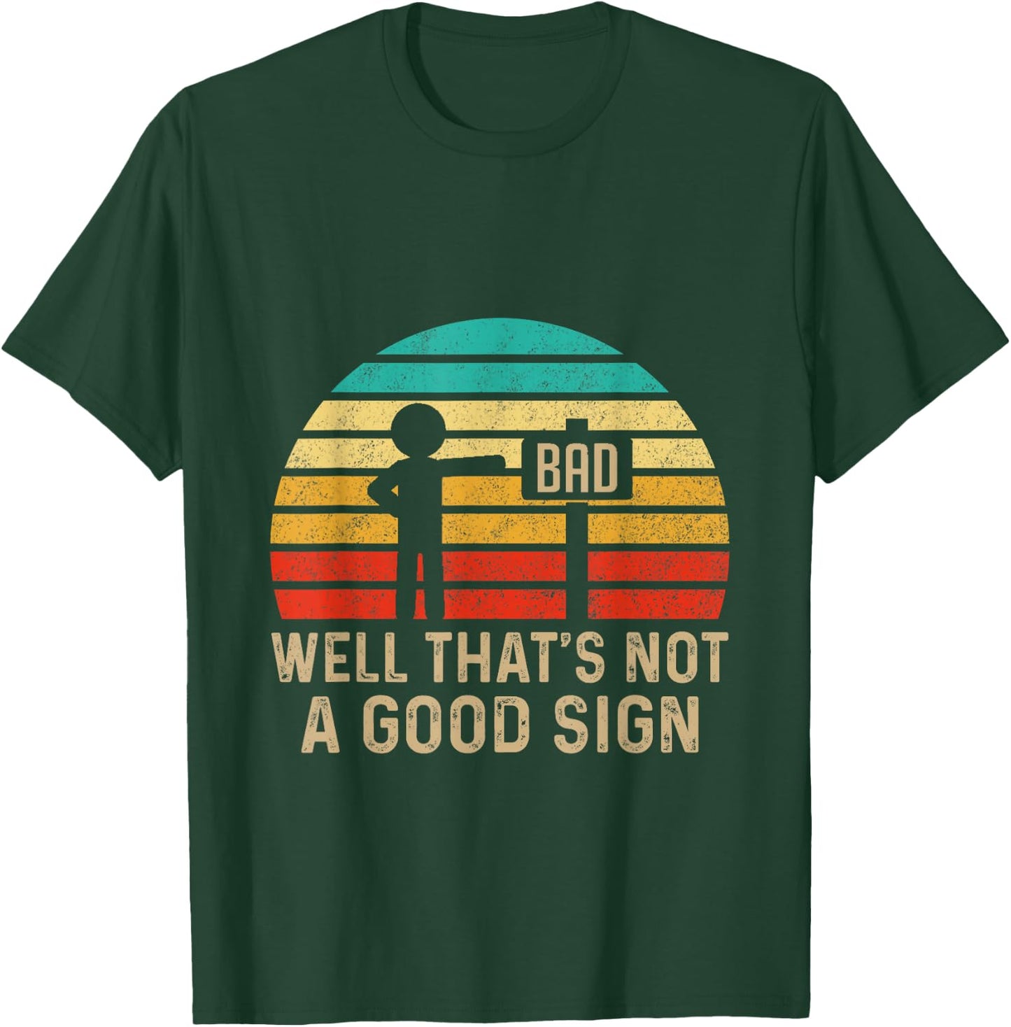 Well That's Not A Good Sign Vintage Humor Funny Sarcastic Nerd - Black, -Adults/Kids, Small T-Shirt - T-Shirt | Forest