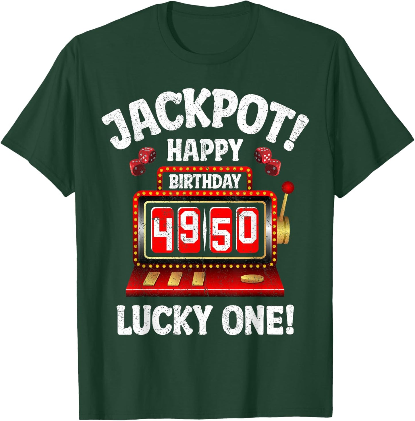 Jackpot Happy 50th Birthday Bday Celebrant Slot Machine T-Shirt - T-Shirt | Forest