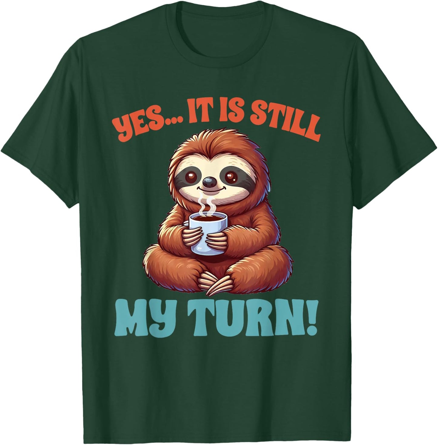 Board Game Lover Sloth Game Night Yes It Is Still My Turn T-Shirt - T-Shirt | Forest