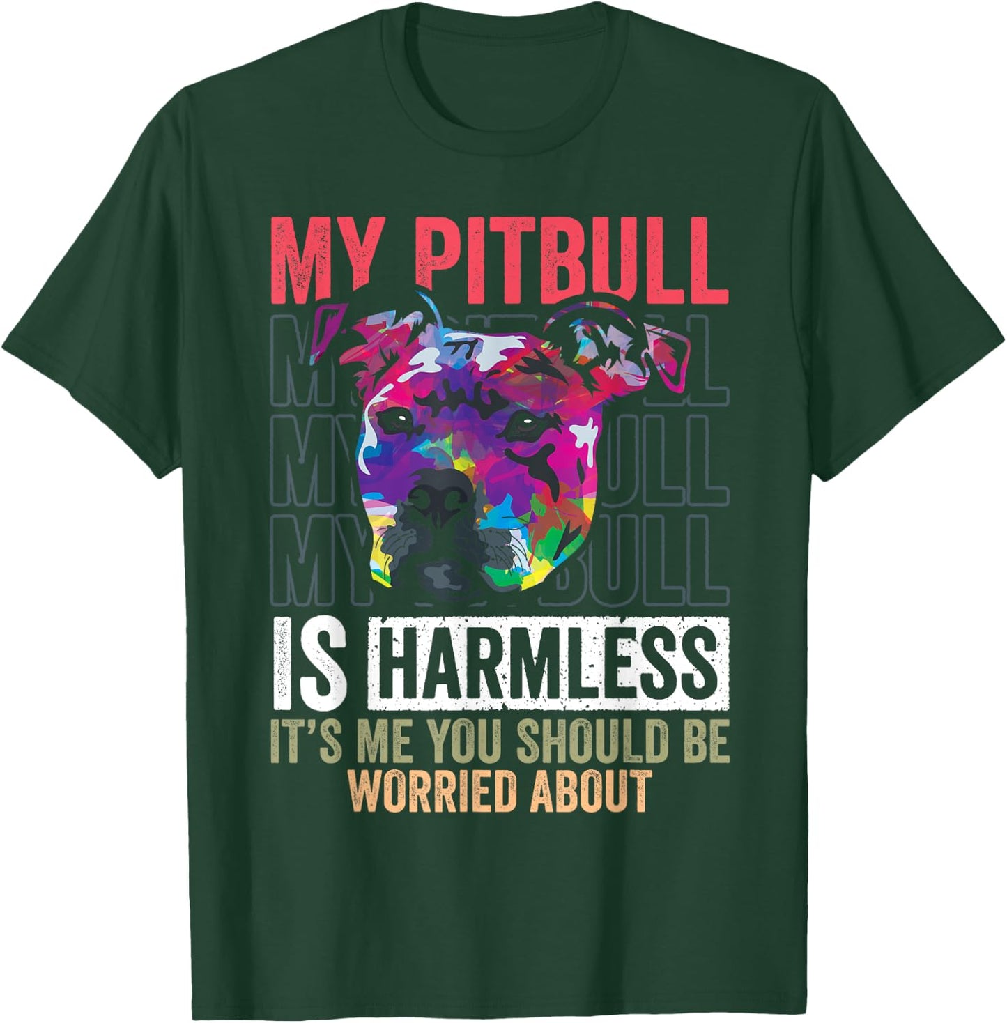 Funny Pitbull is Harmless Pittie Mom Dog Lover Pitbull Owner Women T-Shirt - T-Shirt | Forest