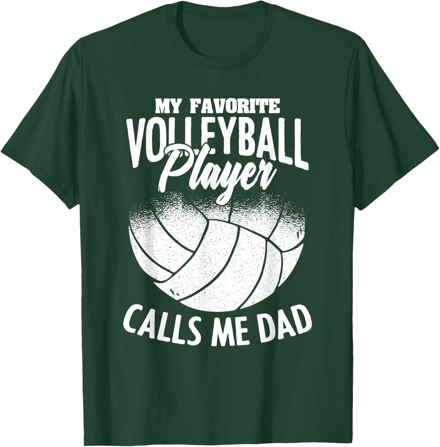 My Favorite Volleyball Player Calls Me Dad Father's Day T-Shirt - T-Shirt | Forest