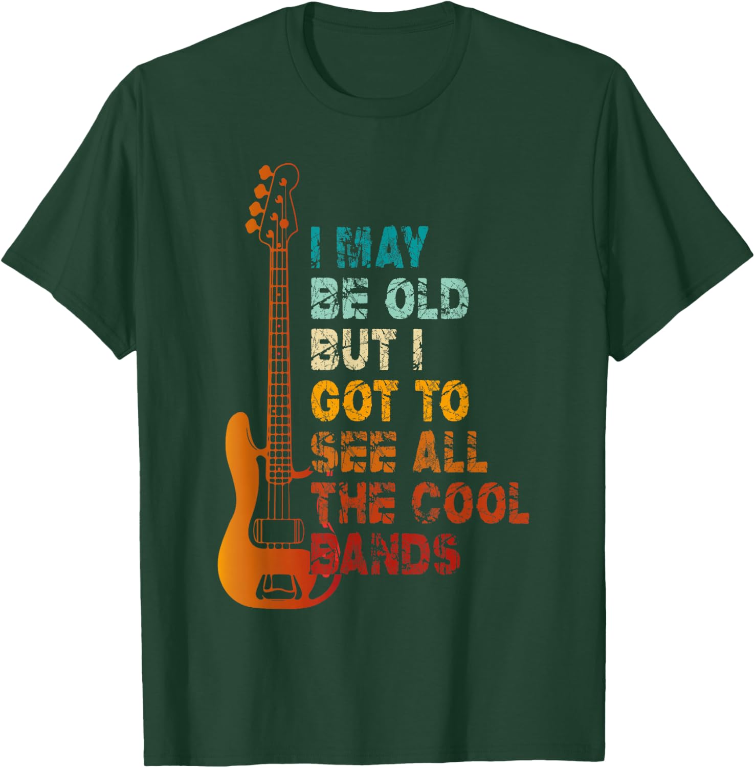 I May Be Old But I Got To See All The Cool Bands Concert T-Shirt - T-Shirt | Forest