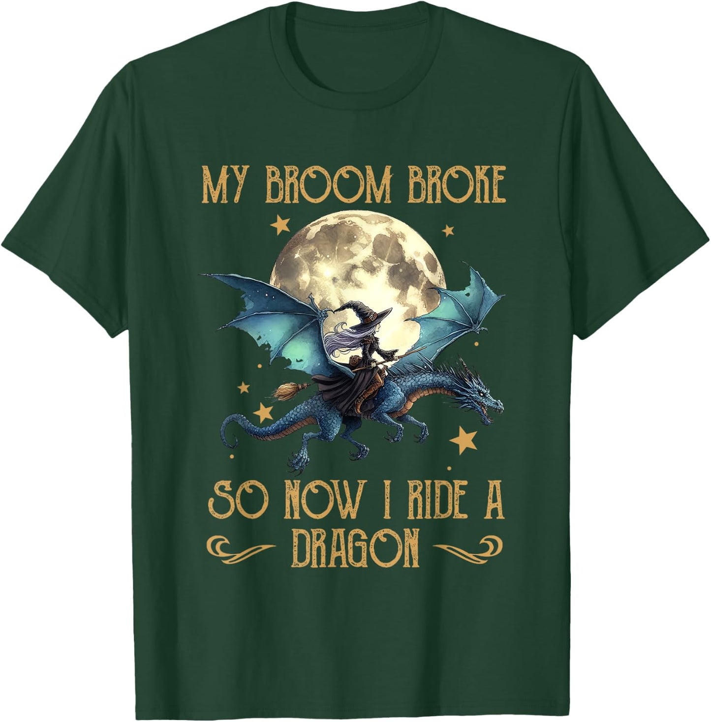 My Broom Broke So Now I Ride A Dragon Funny Halloween Women T-Shirt - T-Shirt | Forest