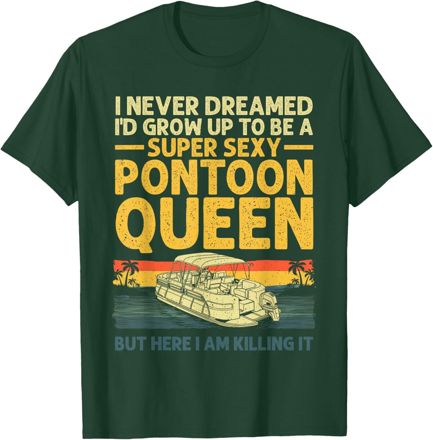 Funny Pontoon Queen Art Girls Lake Pontoon boat T-Shirt - T-Shirt | Forest